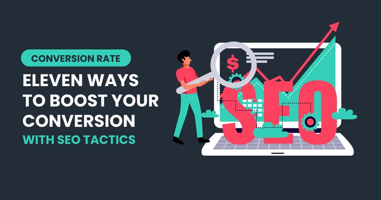 Conversion Rate Optimization: 11 Ways To Boost Conversions With SEO in 2025