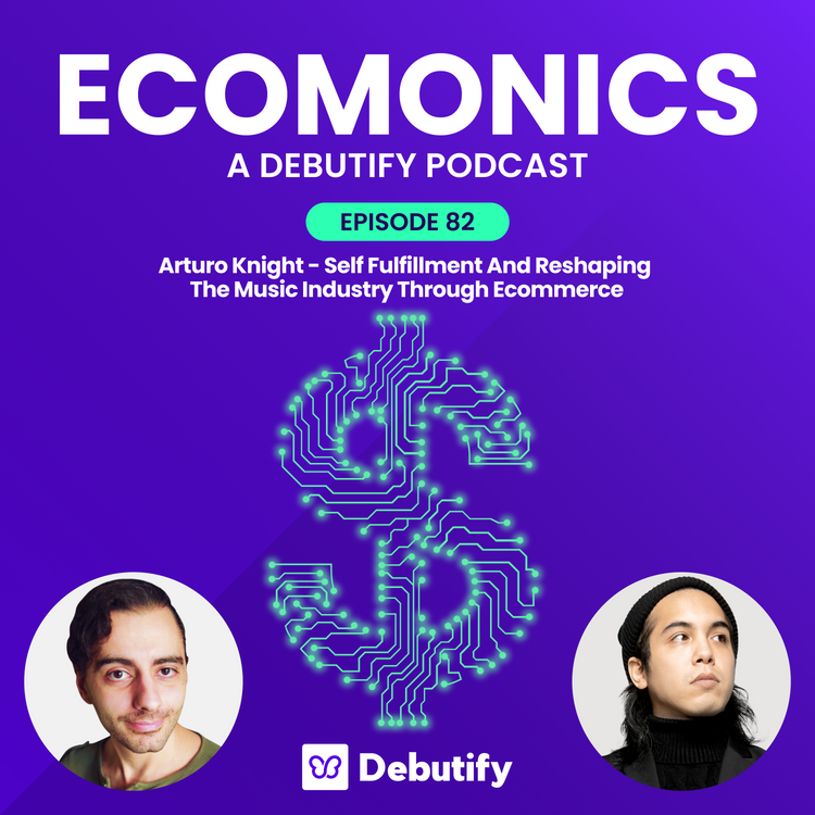 Arturo Knight - Self Fulfillment And Reshaping The Music Industry Through Ecommerce