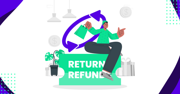 8 Effective Tips To Create A Return Policy Your Customers Will Love