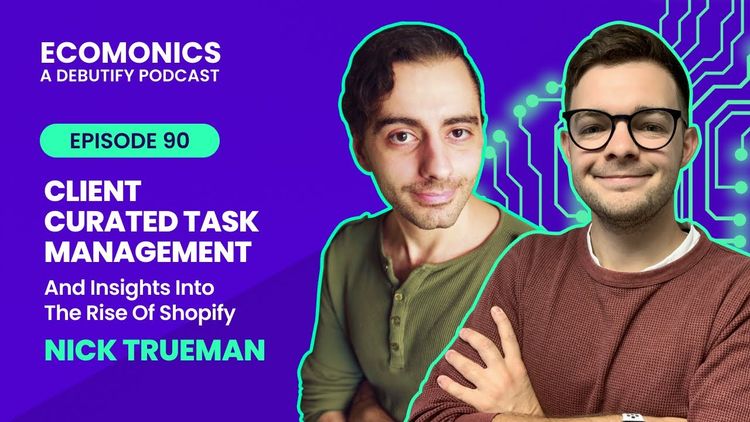 Nick Trueman - Client Curated Task Management And Insights Into The Rise Of Shopify