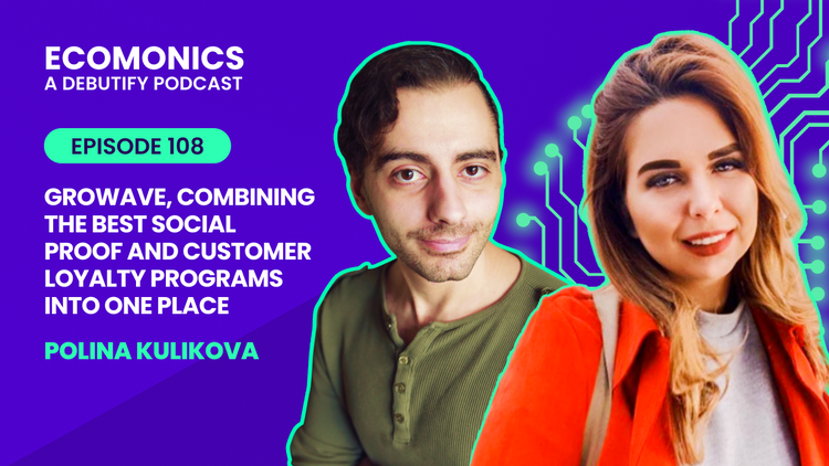 Polina Kulikova - Growave, Combining The Best Social Proof And Customer Loyalty Programs Into One Place