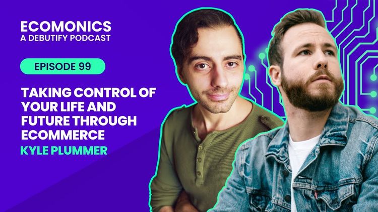Kyle Plummer - Taking Control Of Your Life And Future Through Ecommerce